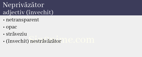 Neprivăzător, adjectiv (învechit) - dicționar de sinonime