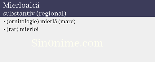 Mierloaică, substantiv (regional) - dicționar de sinonime