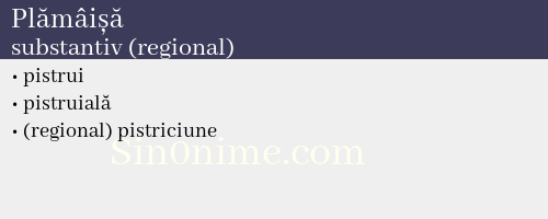Plămâișă, substantiv (regional) - dicționar de sinonime