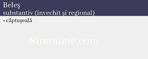 Beleș, substantiv (învechit și regional) - dicționar de sinonime
