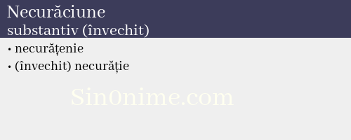 Necurăciune, substantiv (învechit) - dicționar de sinonime