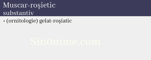 Muscar-roșietic, substantiv - dicționar de sinonime