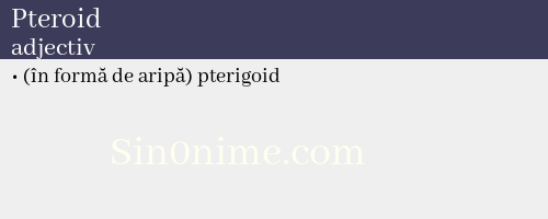 Pteroid, adjectiv - dicționar de sinonime