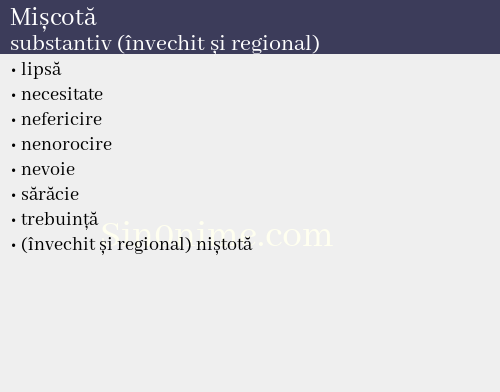 Mișcotă, substantiv (învechit și regional) - dicționar de sinonime