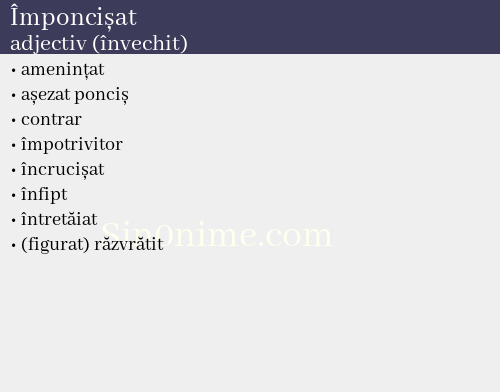 Împoncișat, adjectiv (învechit) - dicționar de sinonime