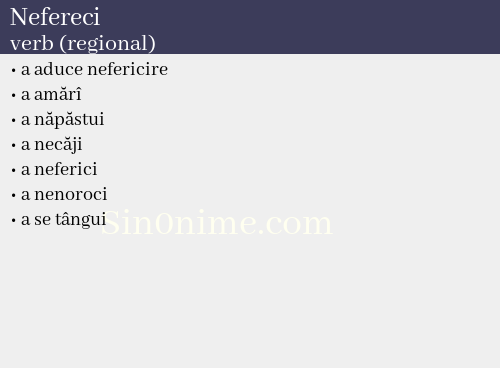 Nefereci, verb (regional) - dicționar de sinonime