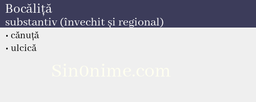 Bocăliță, substantiv (învechit și regional) - dicționar de sinonime