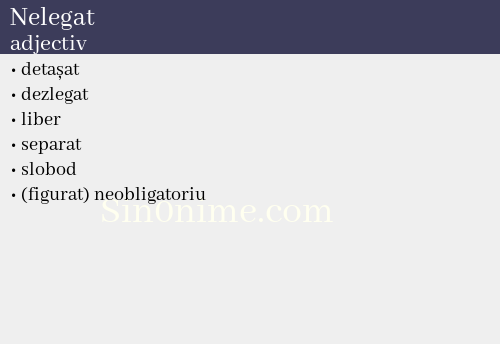 Nelegat, adjectiv - dicționar de sinonime