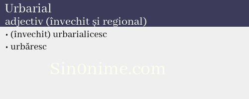 Urbarial, adjectiv (învechit și regional) - dicționar de sinonime