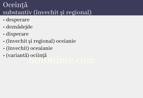 Oceință, substantiv (învechit și regional) - dicționar de sinonime