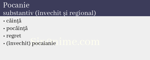 Pocanie, substantiv (învechit și regional) - dicționar de sinonime