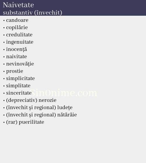 Naivetate, substantiv (învechit) - dicționar de sinonime