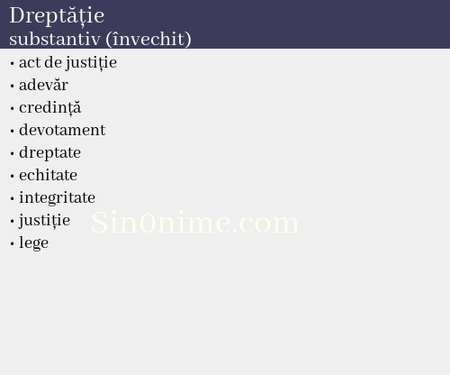 Dreptăție, substantiv (învechit) - dicționar de sinonime