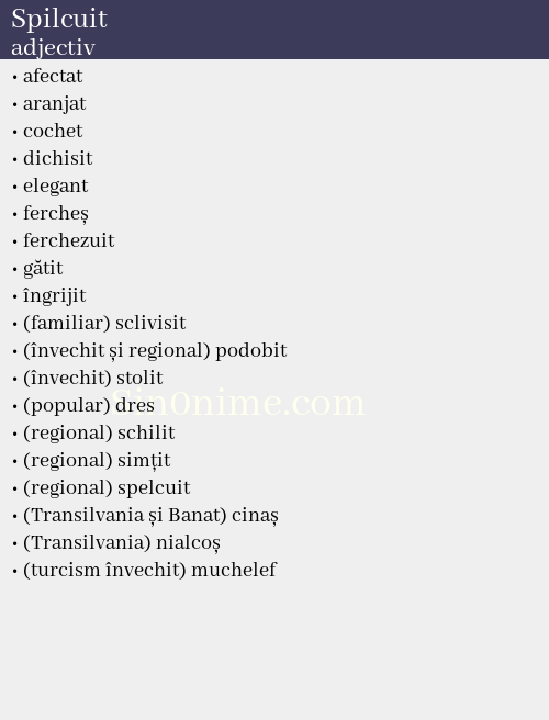 Spilcuit, adjectiv - dicționar de sinonime