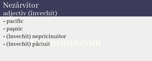 Nezărvitor, adjectiv (învechit) - dicționar de sinonime