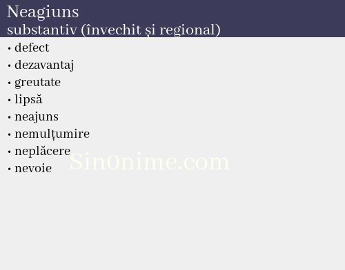 Neagiuns, substantiv (învechit și regional) - dicționar de sinonime