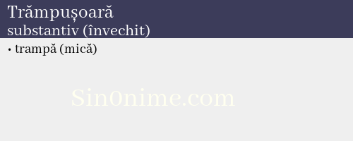 Trămpușoară, substantiv (învechit) - dicționar de sinonime