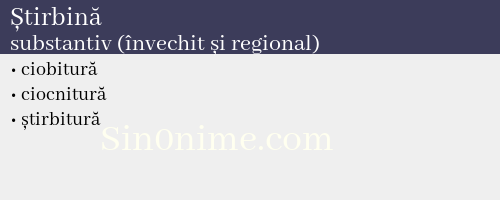 Știrbină, substantiv (învechit și regional) - dicționar de sinonime