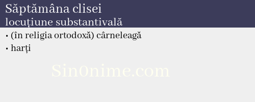 Săptămâna clisei, locuțiune substantivală - dicționar de sinonime