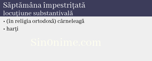 Săptămâna împestrițată, locuțiune substantivală - dicționar de sinonime