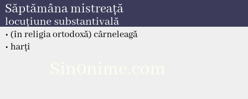 Săptămâna mistreață, locuțiune substantivală - dicționar de sinonime