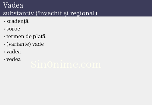 Vadea, substantiv (învechit și regional) - dicționar de sinonime