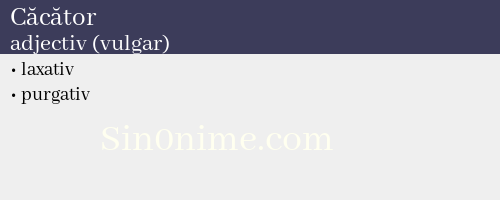 Căcător, adjectiv (vulgar) - dicționar de sinonime