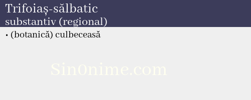 Trifoiaș-sălbatic, substantiv (regional) - dicționar de sinonime