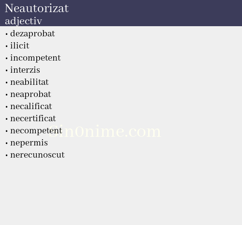 Neautorizat, adjectiv - dicționar de sinonime