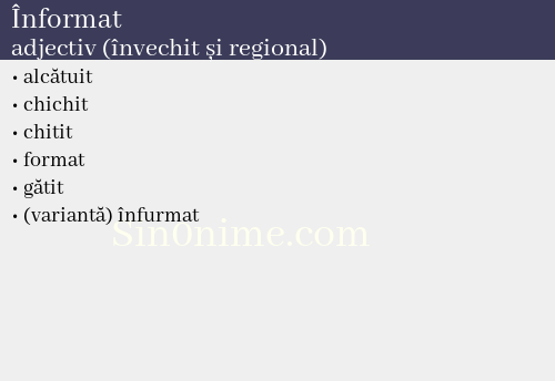 Înformat, adjectiv (învechit și regional) - dicționar de sinonime