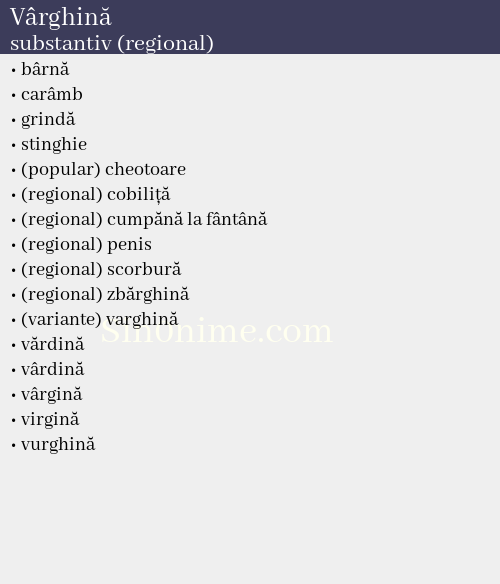 Vârghină, substantiv (regional) - dicționar de sinonime