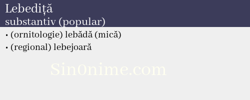 Lebediță, substantiv (popular) - dicționar de sinonime