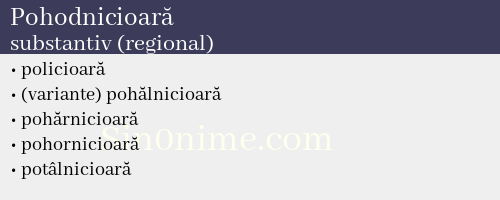 Pohodnicioară, substantiv (regional) - dicționar de sinonime