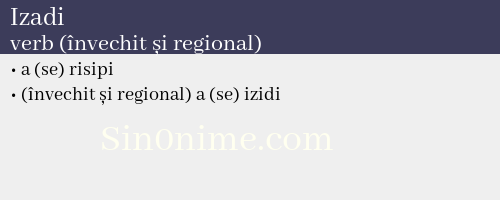 Izadi, verb (învechit și regional) - dicționar de sinonime