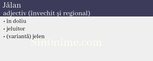 Jălan, adjectiv (învechit și regional) - dicționar de sinonime