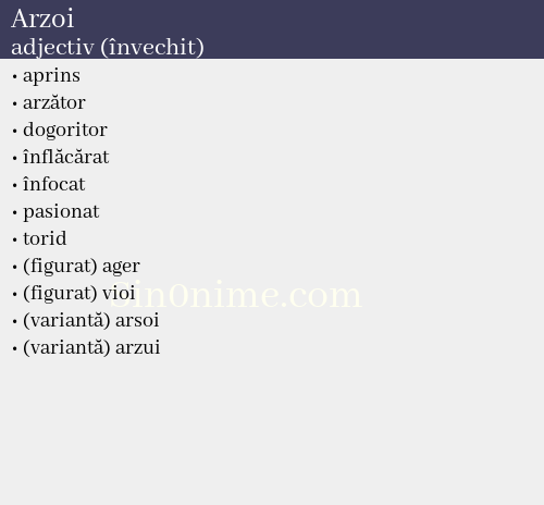 Arzoi, adjectiv (învechit) - dicționar de sinonime