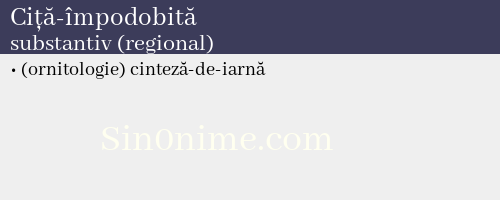 Ciță-împodobită, substantiv (regional) - dicționar de sinonime