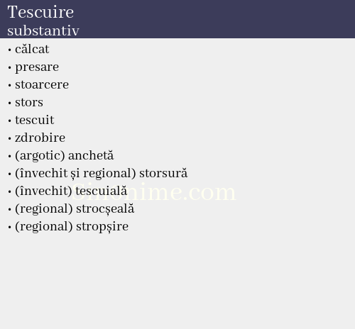 Tescuire, substantiv - dicționar de sinonime