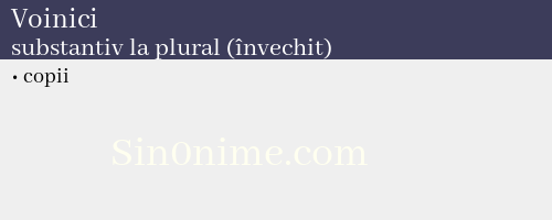 Voinici, substantiv la plural (învechit) - dicționar de sinonime