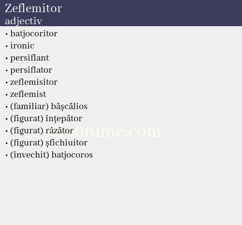 Zeflemitor, adjectiv - dicționar de sinonime