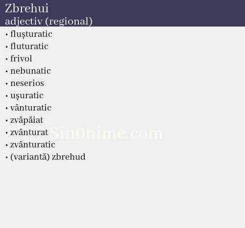 Zbrehui, adjectiv (regional) - dicționar de sinonime