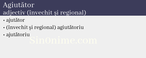 Agiutător, adjectiv (învechit și regional) - dicționar de sinonime