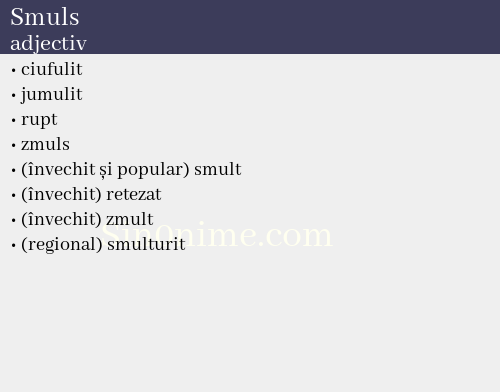 Smuls, adjectiv - dicționar de sinonime