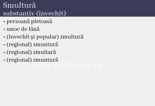 Smultură, substantiv (învechit) - dicționar de sinonime