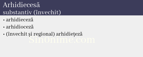 Arhidiecesă, substantiv (învechit) - dicționar de sinonime