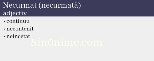 Necurmat (necurmată), adjectiv - dicționar de sinonime