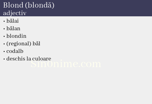 Blond (blondă),   adjectiv - dicționar de sinonime