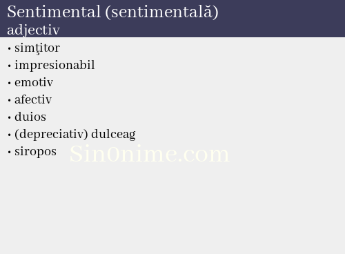 Sentimental (sentimentală),   adjectiv - dicționar de sinonime