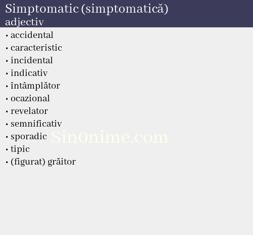 Simptomatic (simptomatică), adjectiv - dicționar de sinonime