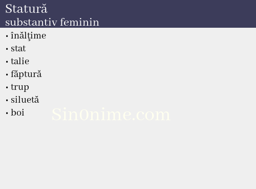 Statură,   substantiv feminin - dicționar de sinonime